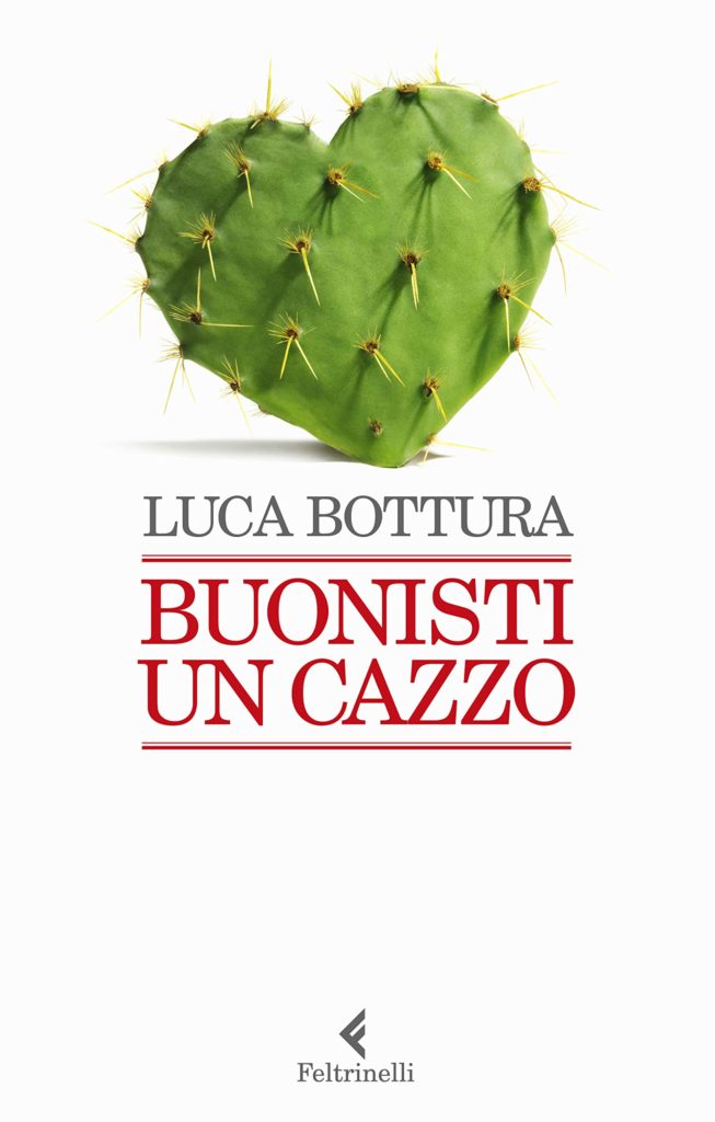 Buonista? Buonisti un cazzo! Ecco il nuovo libro di Luca Bottura