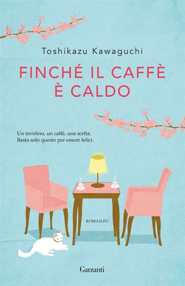 Finché il caffè è caldo. La via giapponese alla felicità