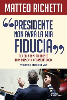 Presidente non avrà la mia fiducia: Richetti e il no alla politica trasformista