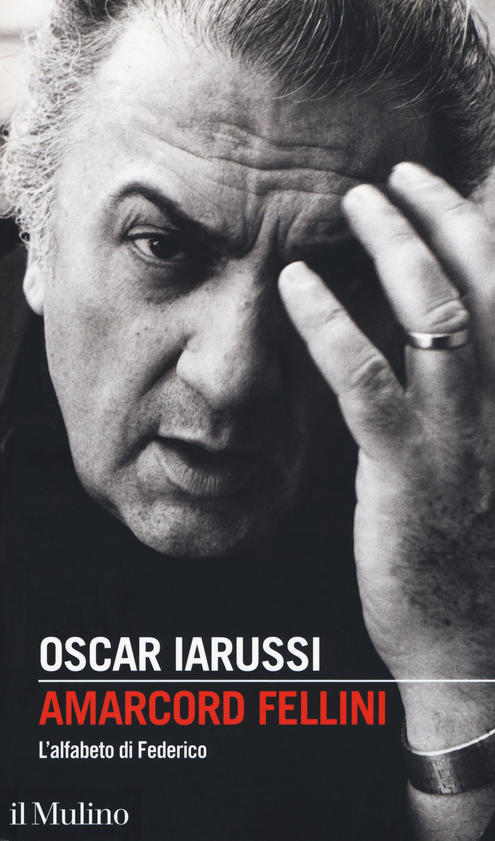 Oscar Iarussi presenta “Amarcord Fellini. L’alfabeto di Federico”