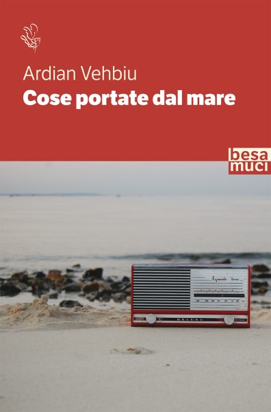 Cose portate dal mare di Ardian Vehbiu