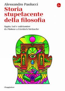 Storia stupefacente della filosofia di Alessandro Paolucci, Il Saggiatore