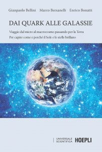 Dai quark alle galassie di Gianpaolo Bellini, Marco Bersanelli e Enrico Bonatti, Hoepli