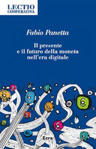 Il presente e il futuro della moneta nell’era digitale di Fabio Panetta, Ecra